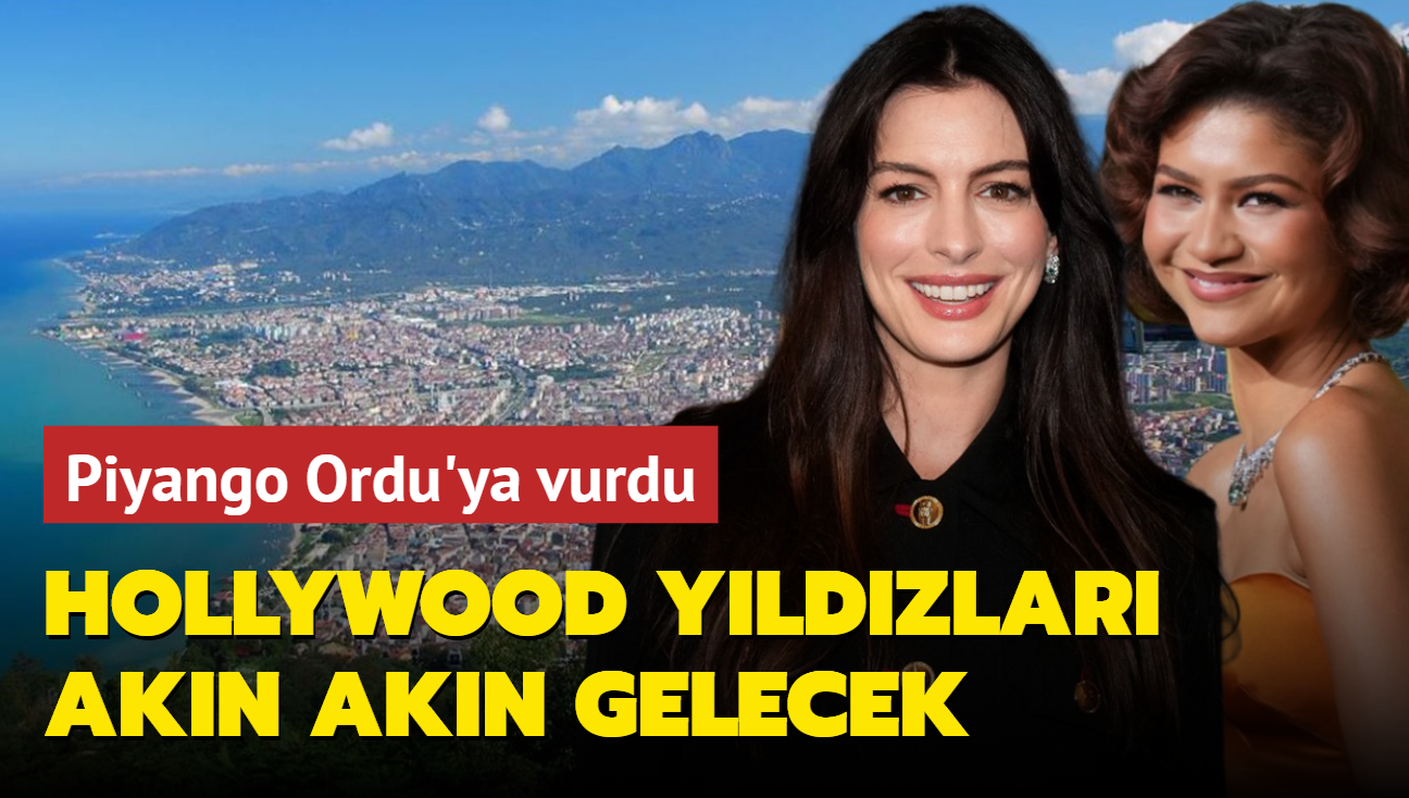 Piyango Ordu'ya vurdu! Hollywood yldzlar akn akn gelecek