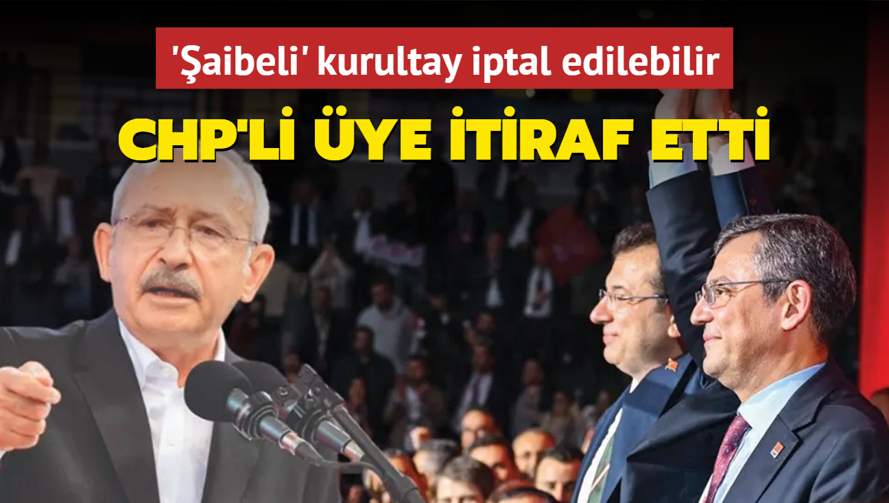 CHP'li ye itiraf etti: 'aibeli' kurultay iptal edilebilir