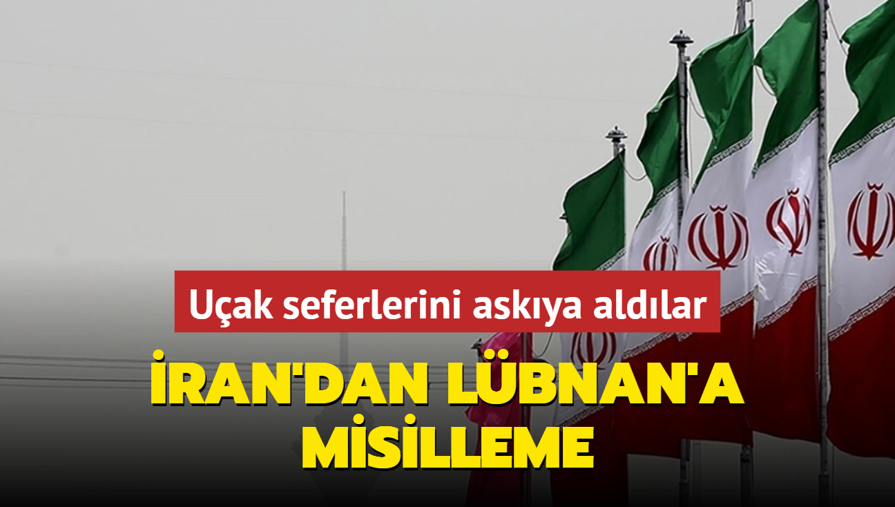 ran'dan Lbnan'a misilleme: Uak seferlerini askya aldlar