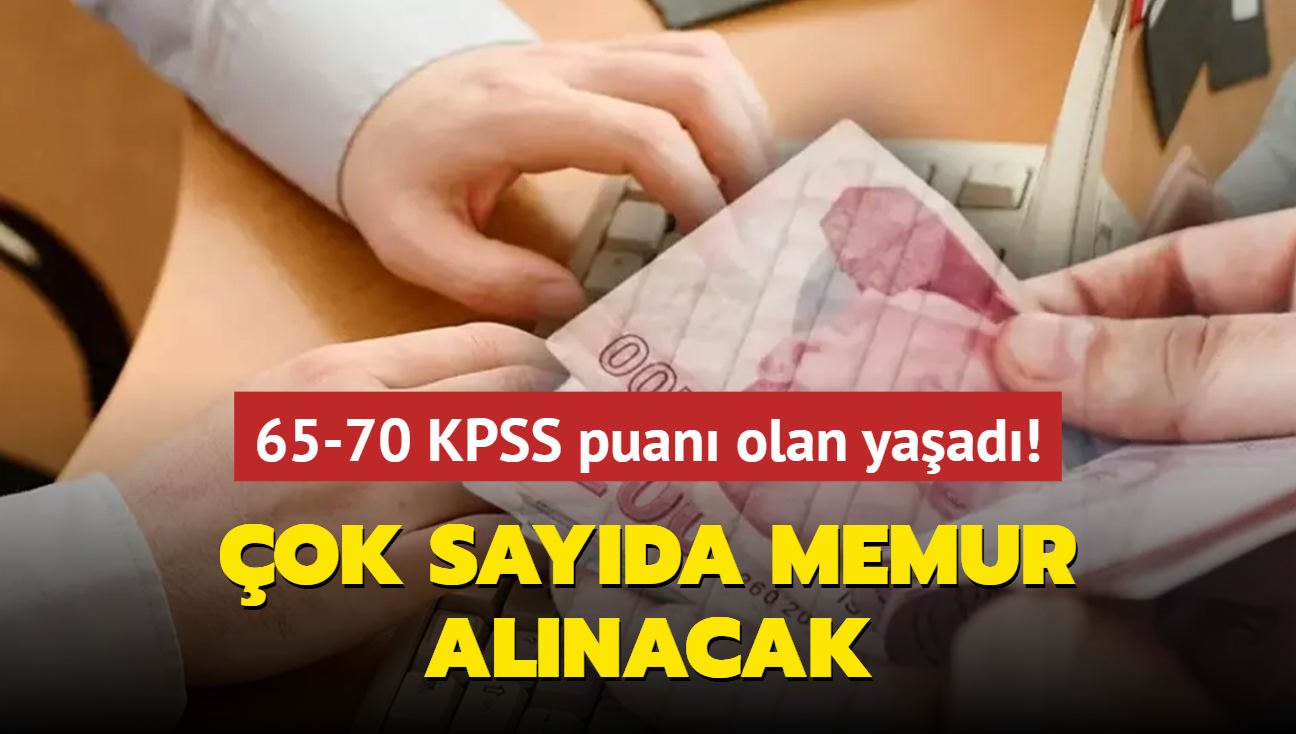 ok sayda memur alm yaplacak! Resmen akland, 65-70 KPSS puan olan yaad