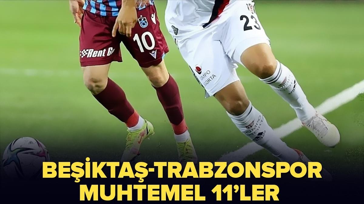 Beikta-Trabzonspor ma kadrosunda yeni transferler oynayacak m" te Beikta-Trabzonspor muhtemel 11'ler