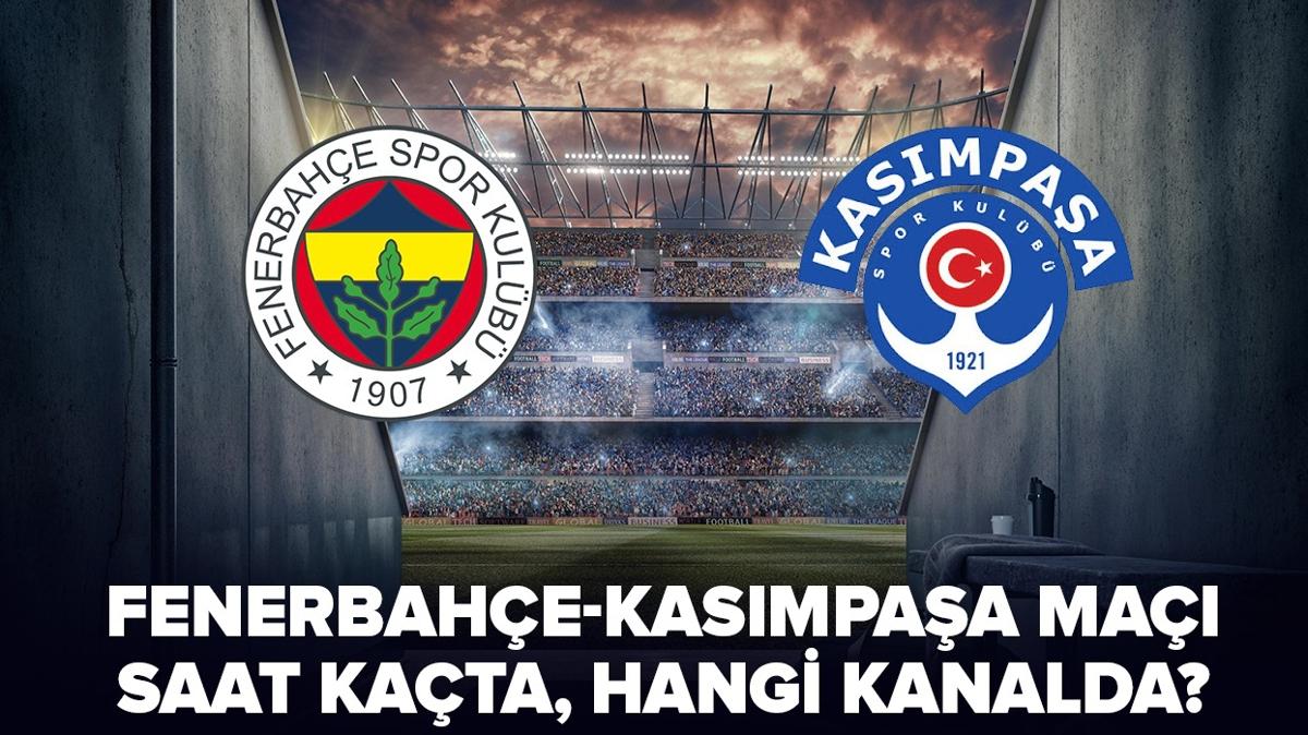 Fenerbahe-Kasmpaa ma ne zaman, saat kata" Fenerbahe-Kasmpaa ma hangi kanalda, ifreli mi"