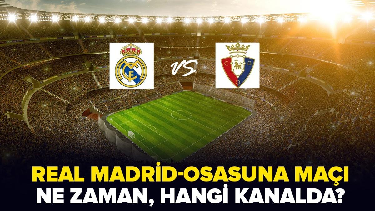 Real Madrid-Osasuna ma ne zaman, saat kata" Real Madrid ma hangi kanalda, ifreli mi"