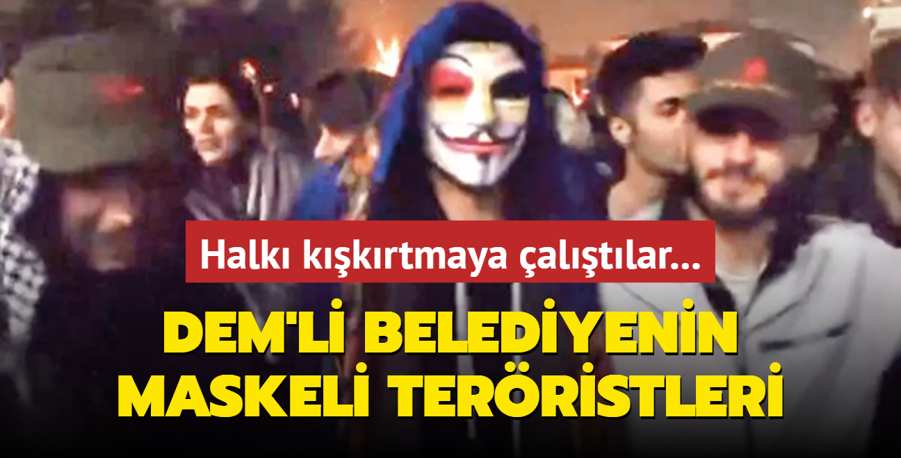 DEM'li belediyenin maskeli terristleri