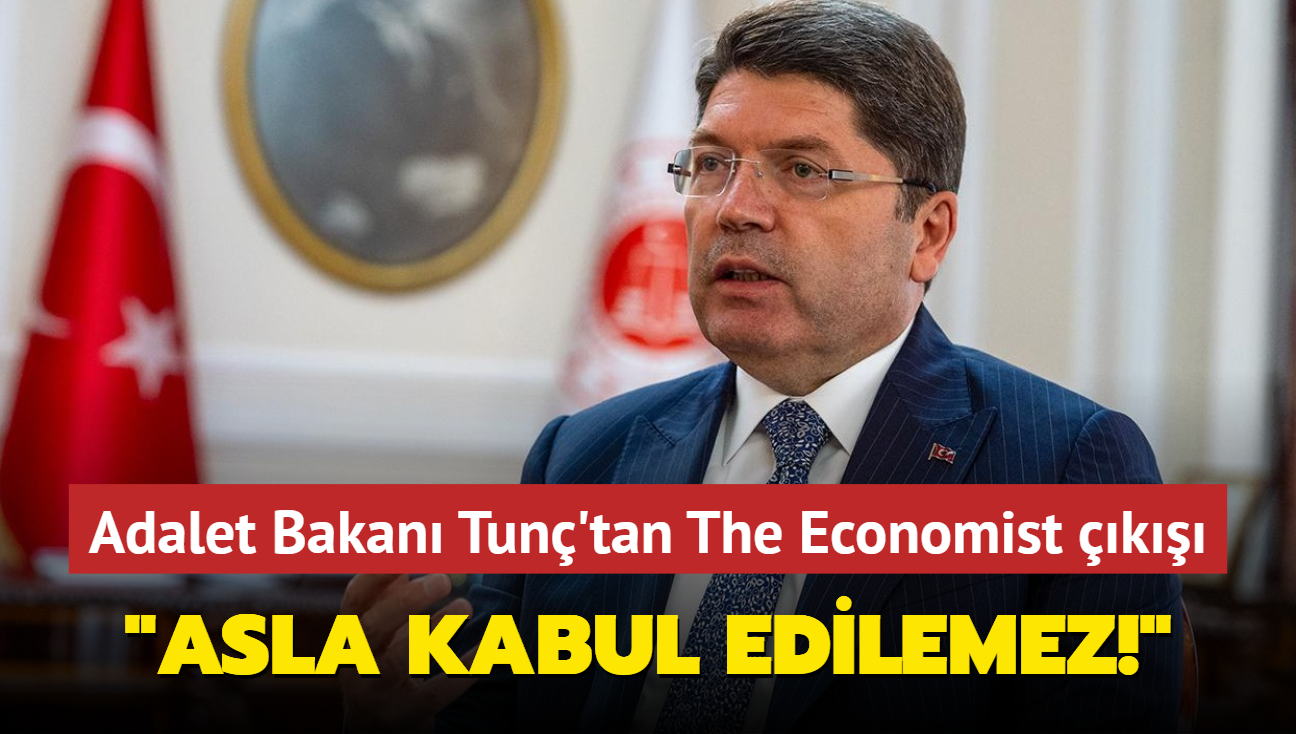 "Asla kabul edilemez!" Adalet Bakan Tun'tan The Economist k
