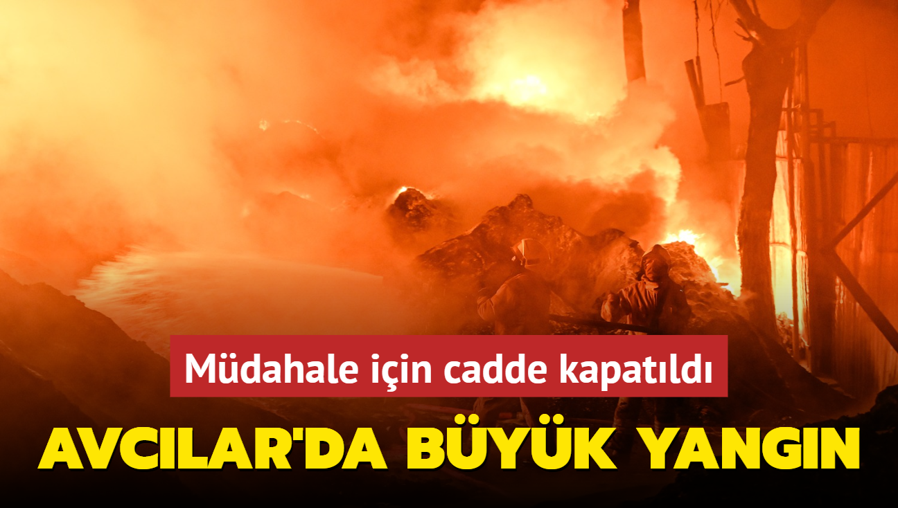 Avclar'da byk yangn... Mdahale iin cadde kapatld