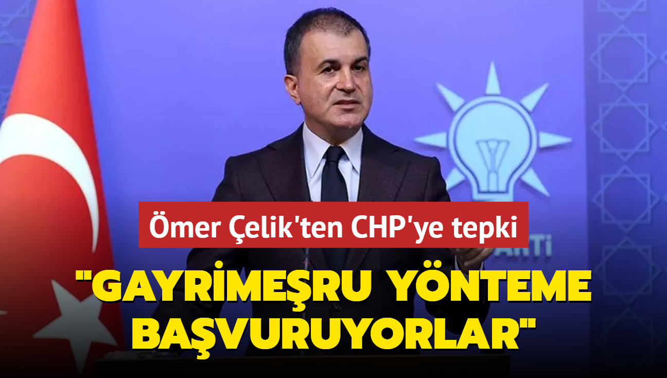 mer elik'ten CHP'ye tepki: Gayrimeru ynteme bavuruyorlar