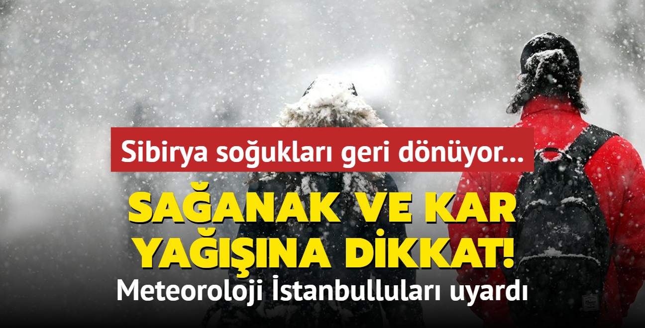 Saanak ve kar yana dikkat: Meteoroloji stanbullular uyard! Sibirya souklar geri dnyor... 