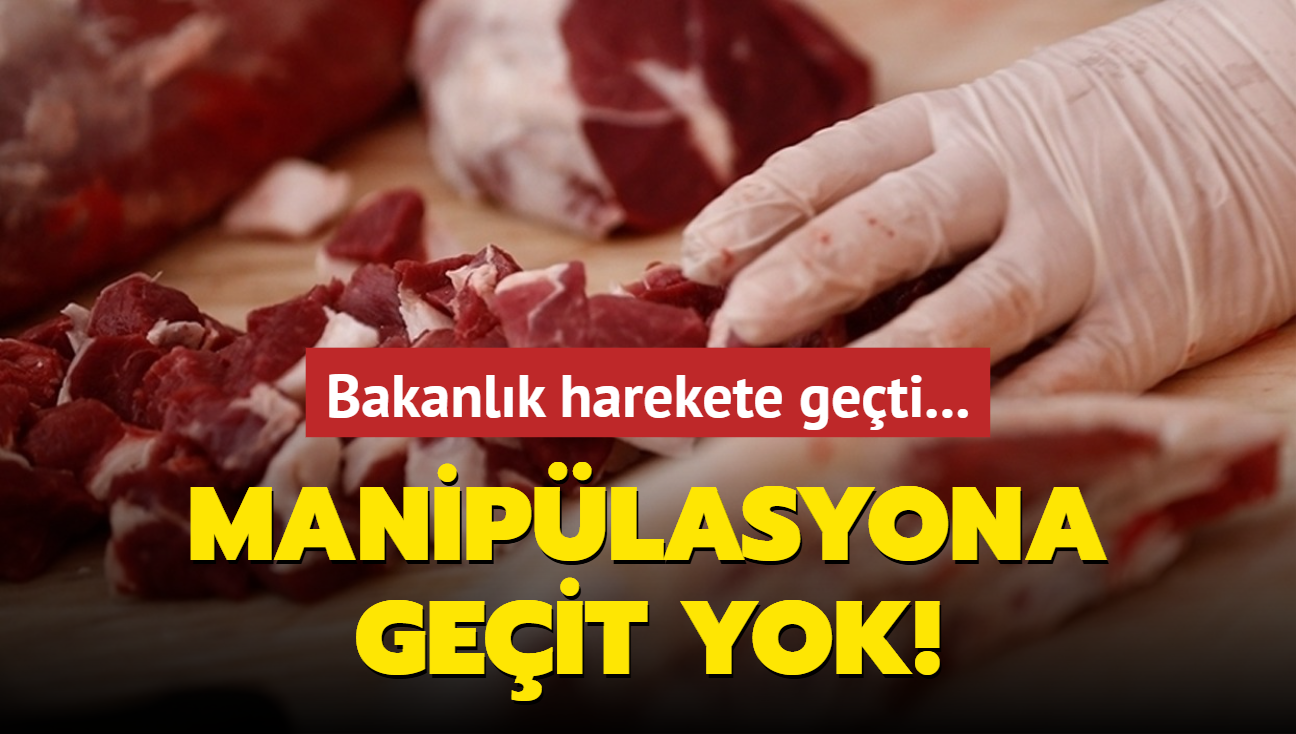 Bakanlk harekete geti! Ramazan ncesi et fiyatlarnda maniplasyona geit yok!