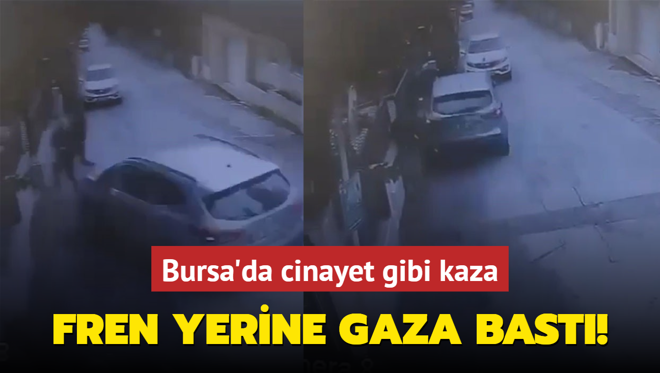 Bursa'da cinayet gibi kaza... Fren yerine gaza bast!