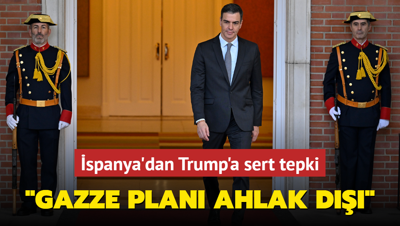 spanya'dan Trump'a sert tepki... "Gazze plan ahlak d"