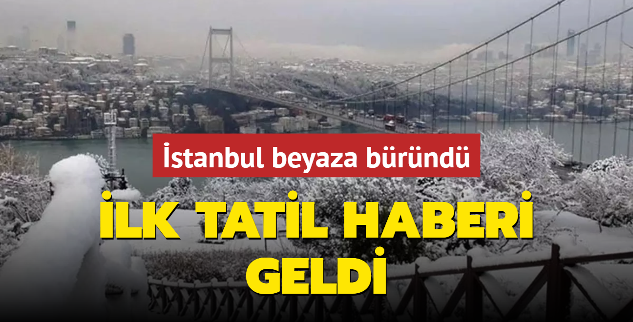 stanbul beyaza brnd... lk tatil haberi geldi