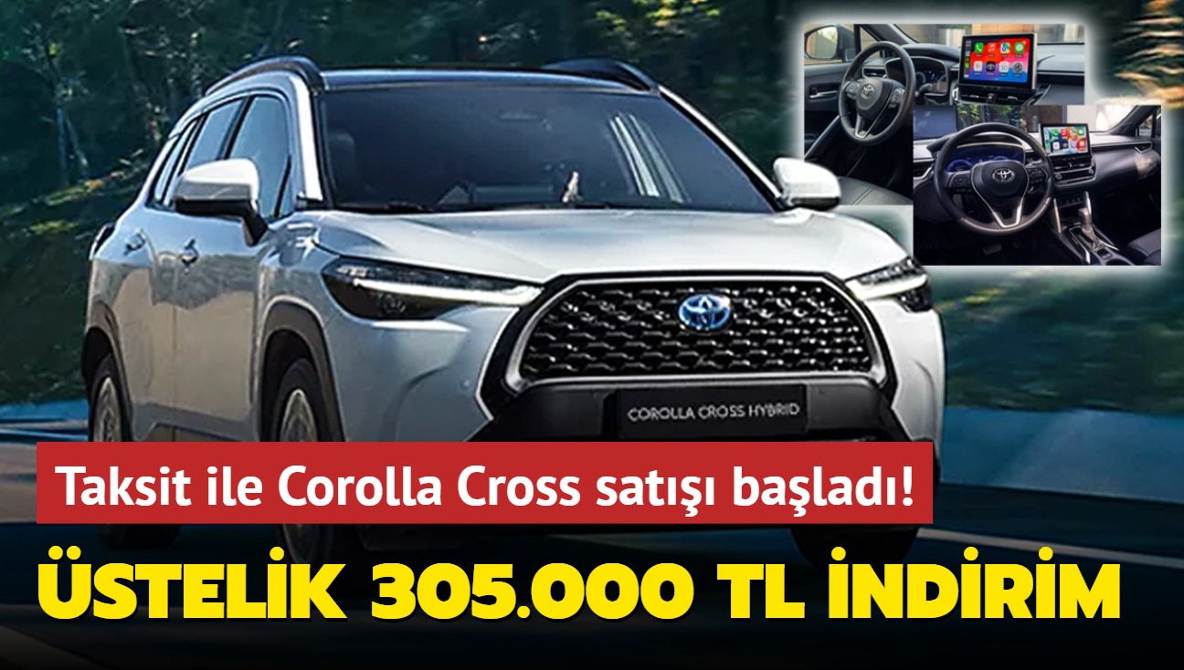 Toyota yapt yapacan: Taksit ile Corolla Cross SUV imkan! stelik 305.000 TL indirim...