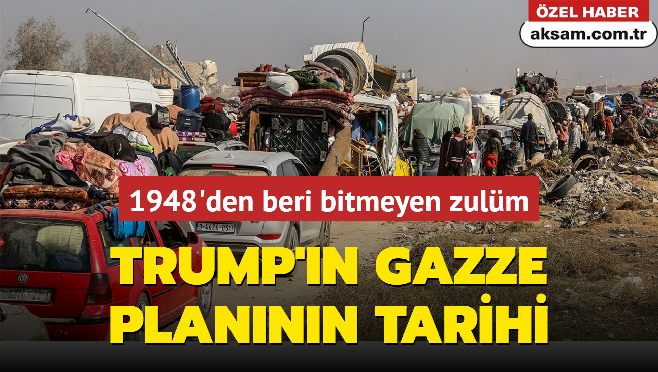 Trump'n Gazze plannn tarihi: 1948'de beri bitmeyen zulm