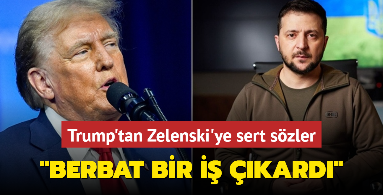 Trump'tan Zelenski'ye sert szler: Berbat bir i kard