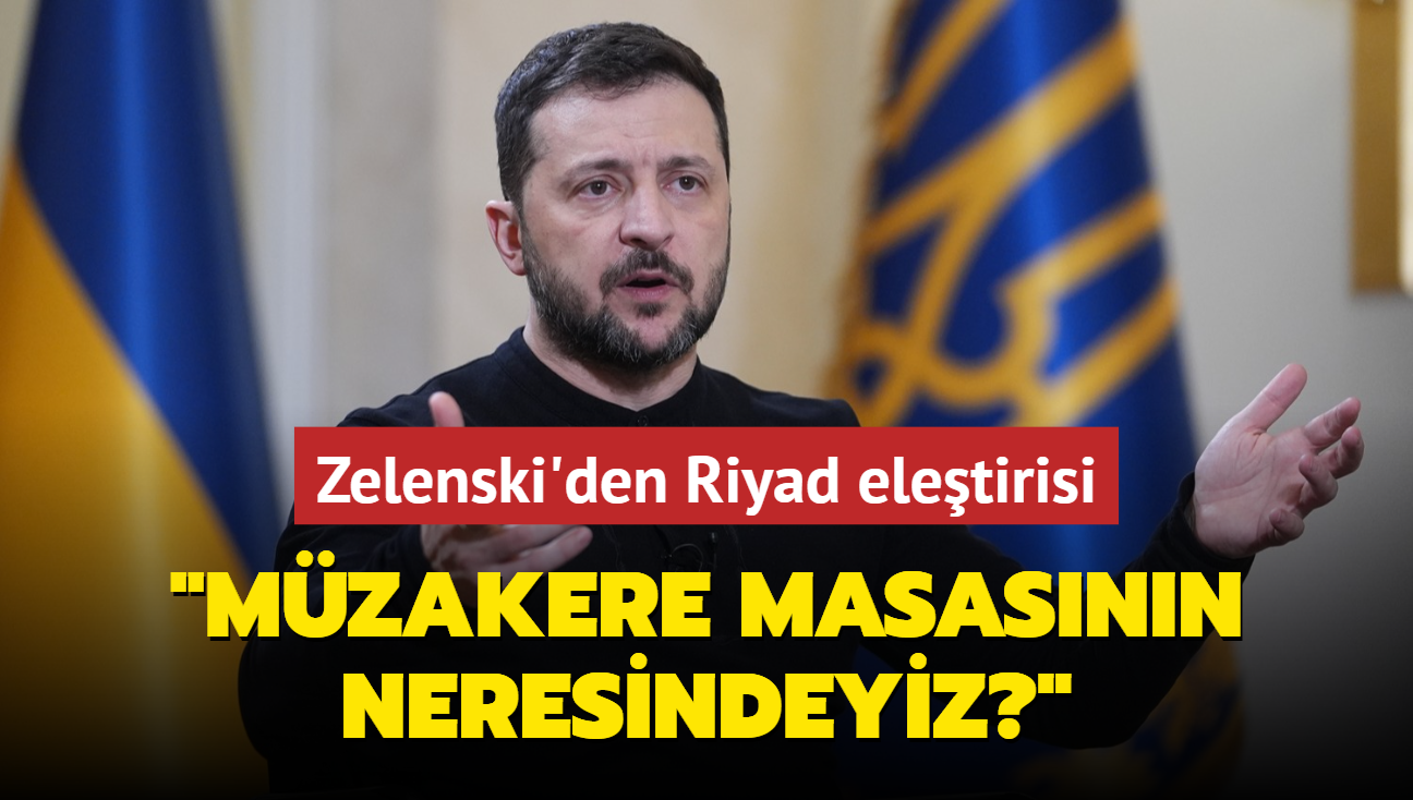 Zelenski'den Riyad eletirisi... "Mzakere masasnn neresindeyiz""