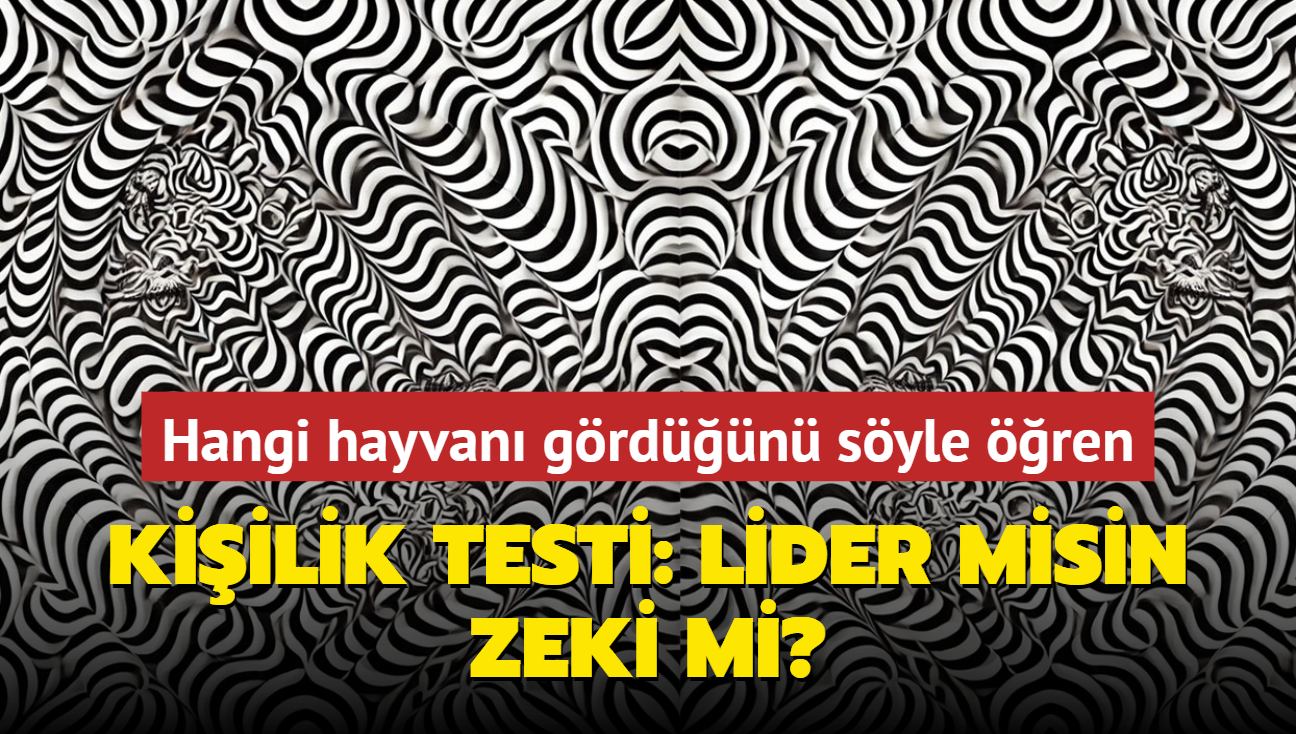 Kiilik testi: Lider misin zeki mi" Resimde ilk hangi hayvan grdn syle ren