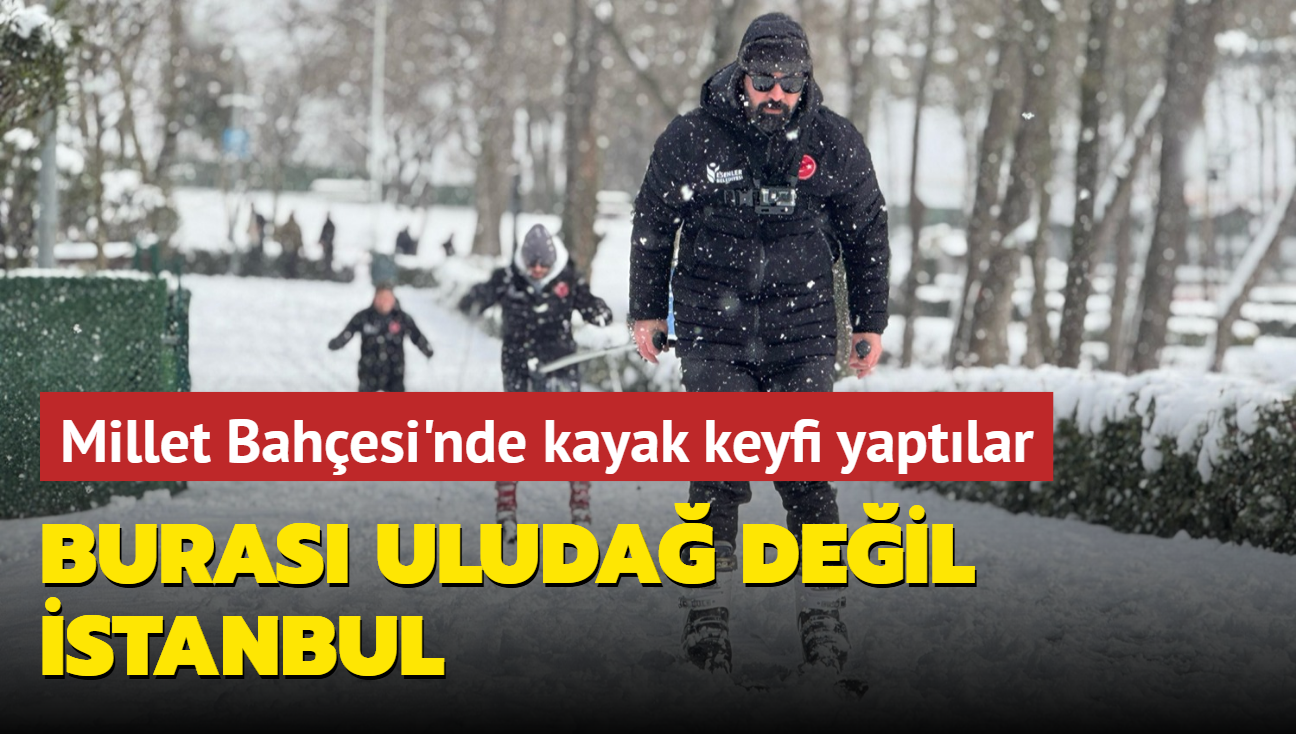 Buras Uluda deil stanbul: Millet Bahesi'nde kayak keyfi yaptlar