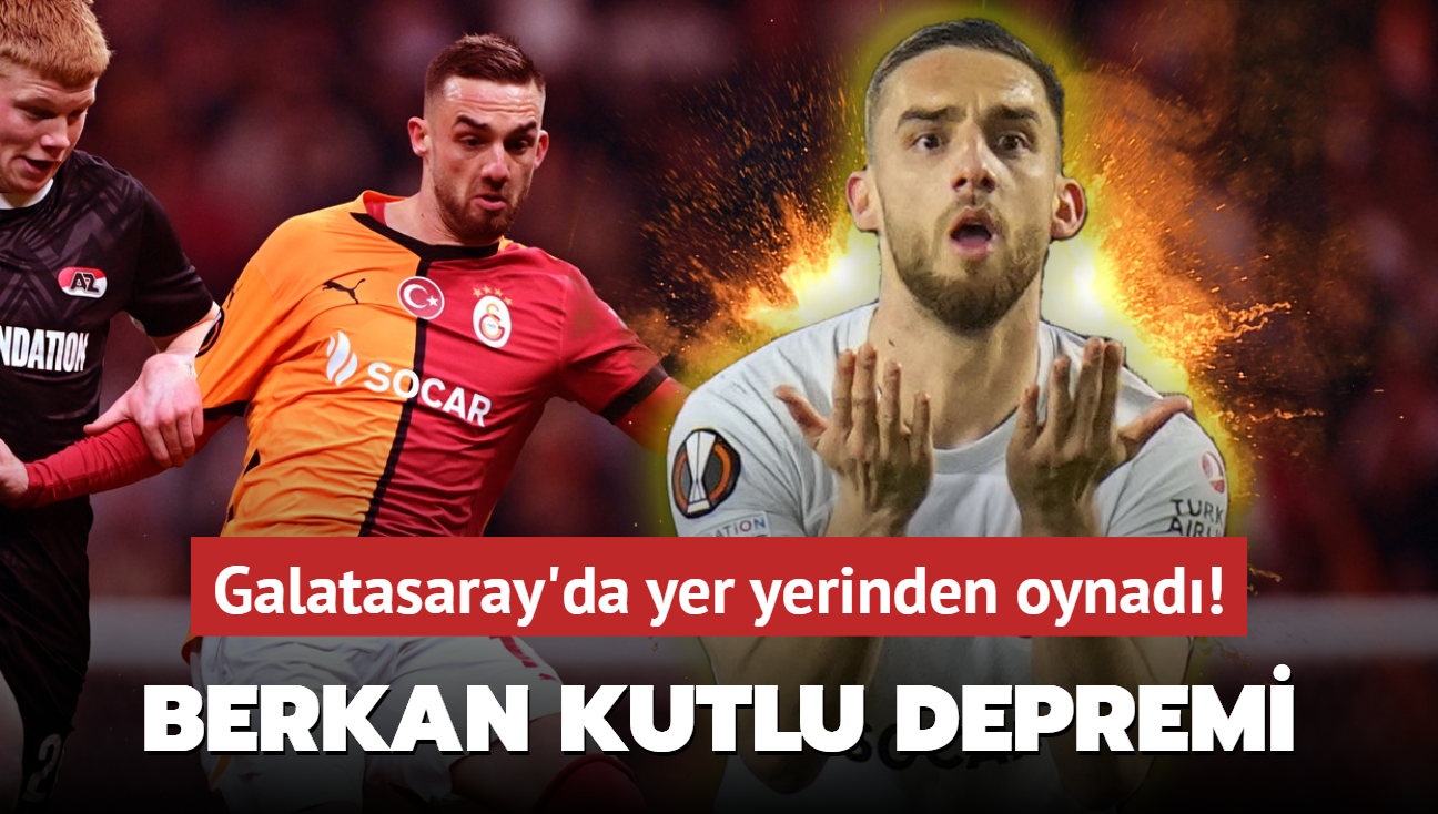 Galatasaray'da Berkan Kutlu depremi! Yer yerinden oynad