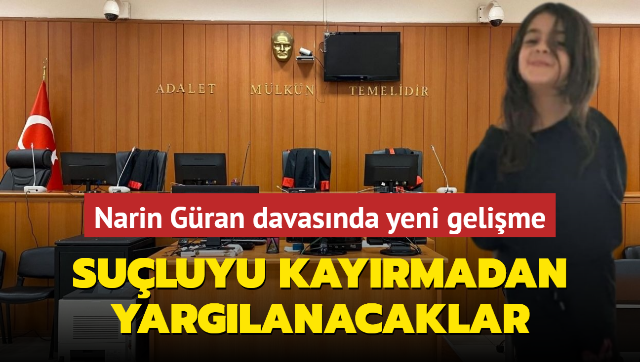 Narin davasnda yeni gelime: 12 pheli suluyu kayrmadan yarglanacak