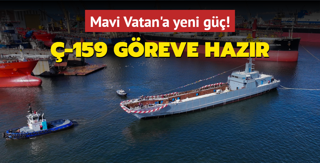 -159 greve hazr... Mavi Vatan'a yeni g!