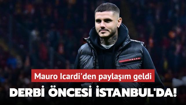 Derbi ncesi stanbul'da! Mauro Icardi'den paylam geldi