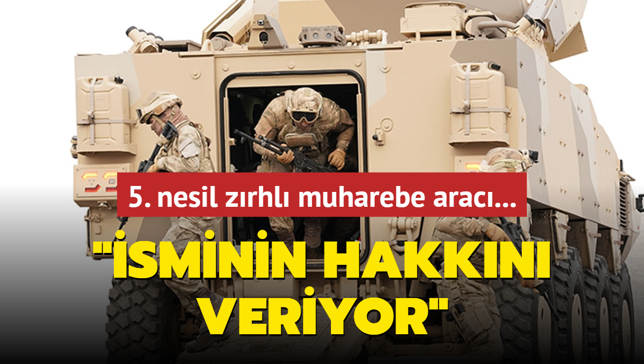 5. nesil zrhl muharebe arac: sminin hakkn veriyor