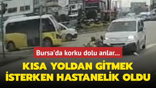 Bursa'da korku dolu anlar... Ksa yoldan gitmek isterken hastanelik oldu!