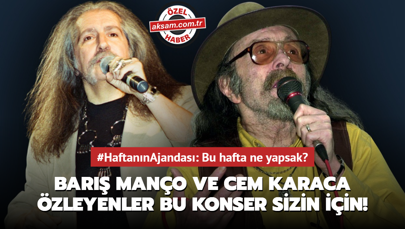 #HaftannAjandas: Bar Mano ve Cem Karaca zleyenler bu konser sizin iin