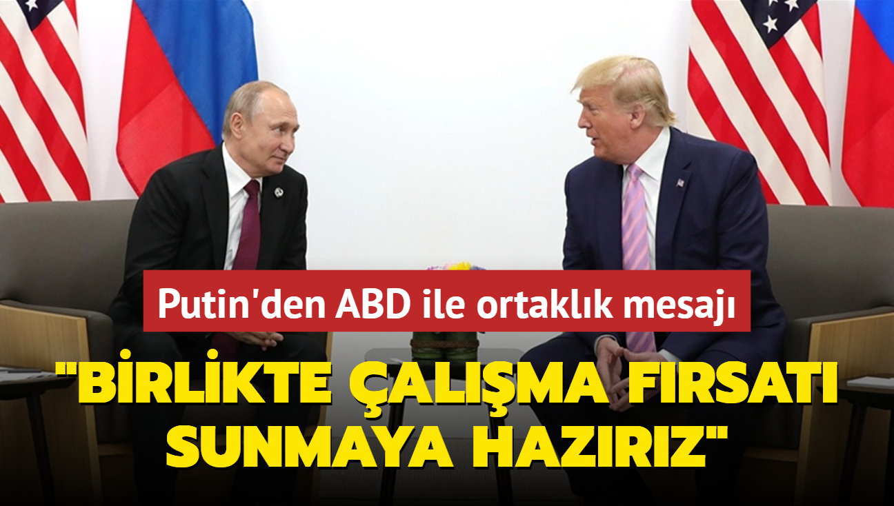 Putin'den ABD ile ortaklk mesaj... "Birlikte alma frsat sunmaya hazrz"