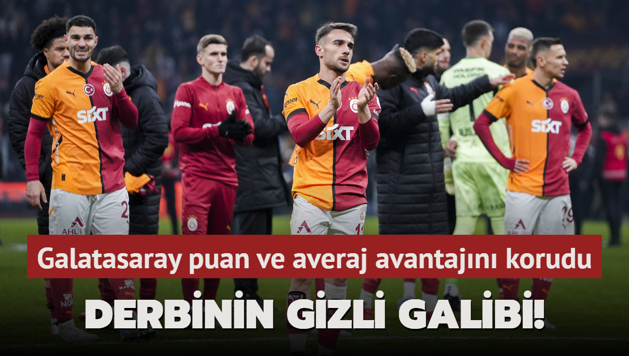 Derbinin gizli galibi! Galatasaray puan ve averaj avantajn korudu