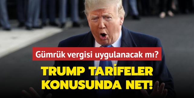 Gmrk vergisi uygulanacak m? Trump tarifeler konusunda net!