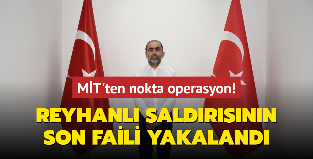 MT'ten nokta operasyon! Reyhanl saldrsnn son faili yakaland