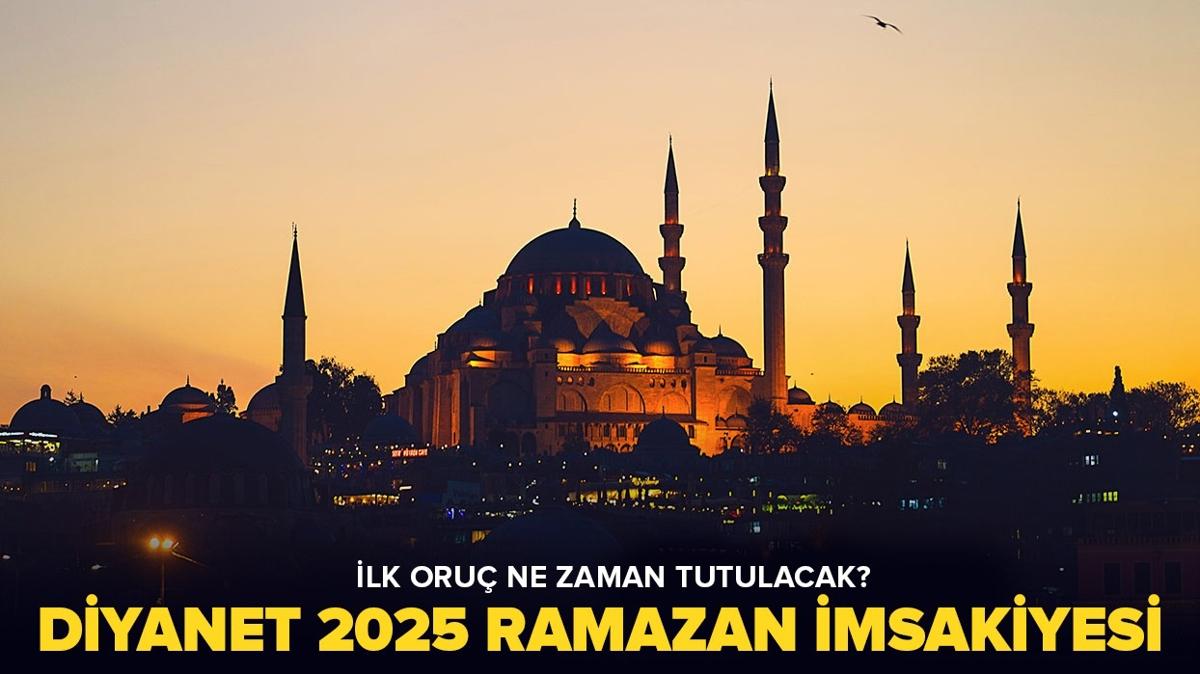 2025 RAMAZAN MSAKYES | lk oru ne zaman, hangi gn tutulacak" 2025 ramazan ay ne zaman balyor"