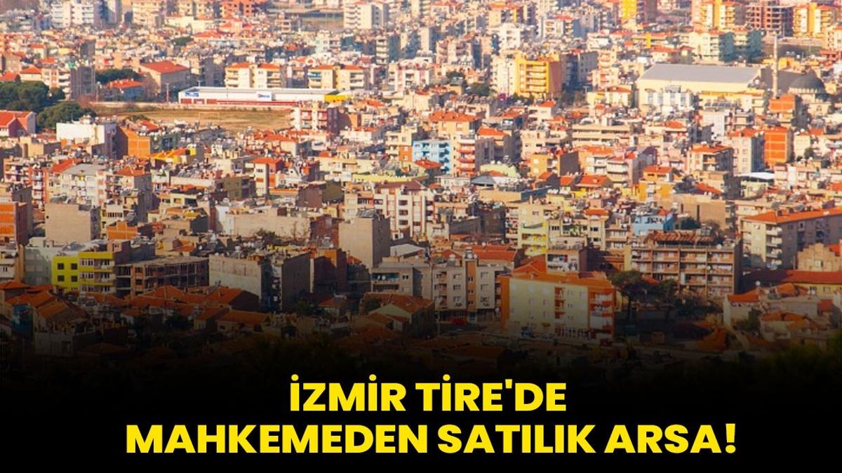 zmir Tire'de mahkemeden satlk arsa!