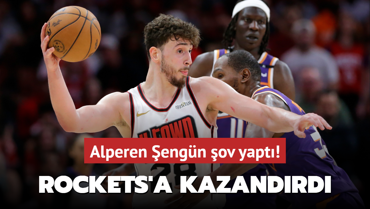 Alperen engn ov yapt! Rockets'a ma kazandrd