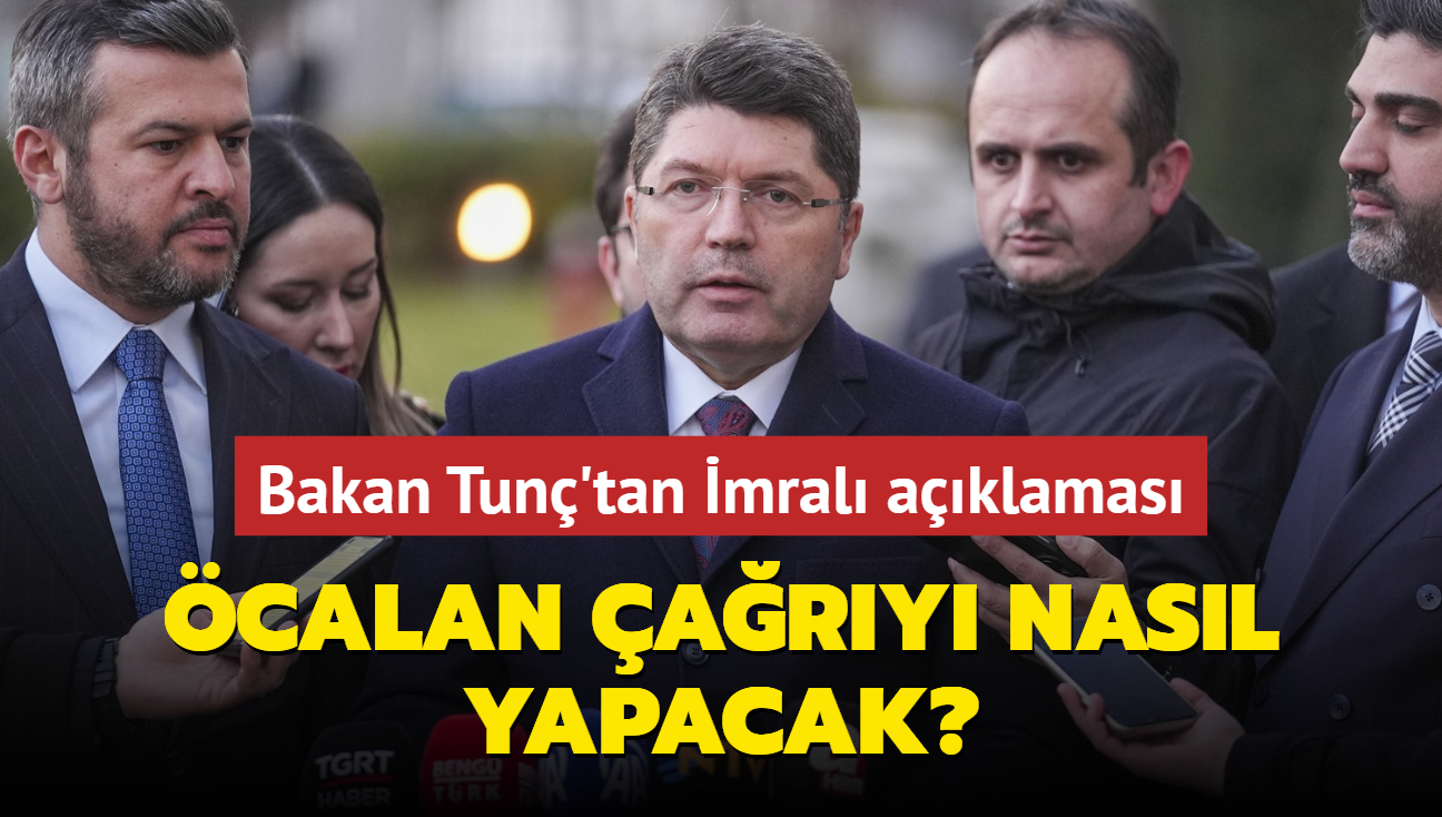 Bakan Tun'tan mral aklamas:  calan ary nasl yapacak"