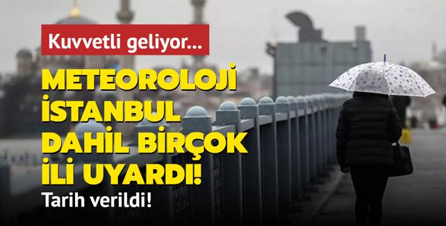 Kuvvetli saanak geliyor... Tarih verildi... Meteoroloji stanbul dahil birok ili uyard! 