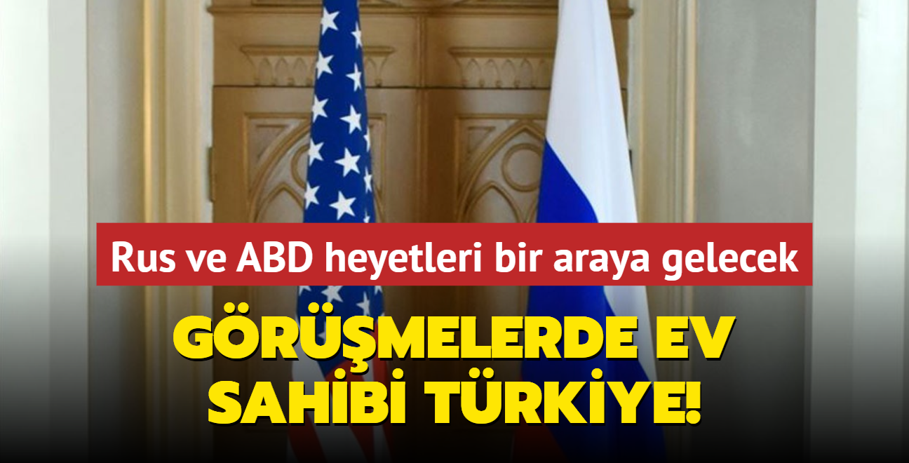 Rus ve ABD heyetleri stanbul'da bir araya geliyor... Grmelerde ev sahibi Trkiye!