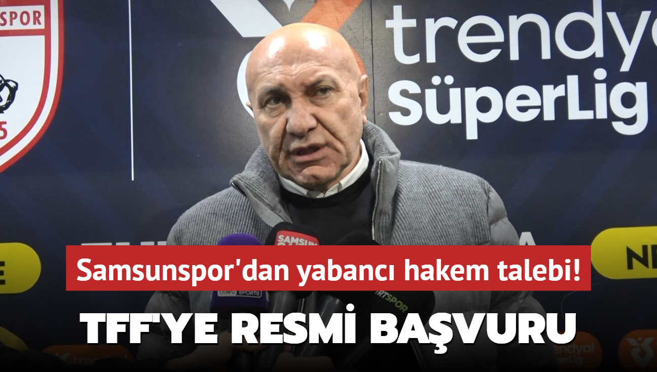 Samsunspor'dan TFF'ye bavuru! "Yabanc hakem ynetsin"