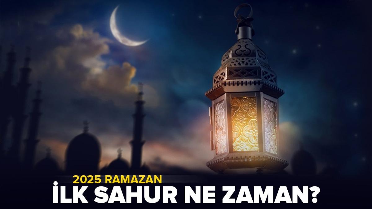 lk sahura ne zaman kalklacak" 2025 Ramazan ay ilk sahur, iftar ve teravih namaz tarihi