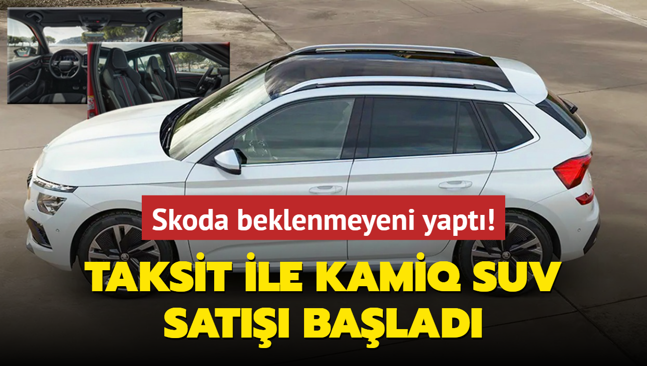 Skoda beklenmeyeni yapt! Taksit ile Kamiq SUV sat balad