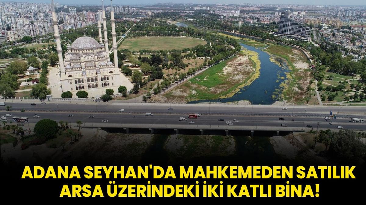 Adana Seyhan'da mahkemeden satlk arsa zerindeki iki katl bina!