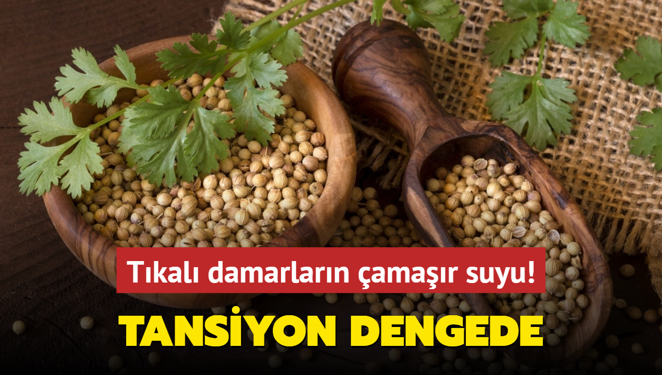 Tkal damarlarn amar suyu! Oluk oluk kullann, tansiyonu dengede tutuyor