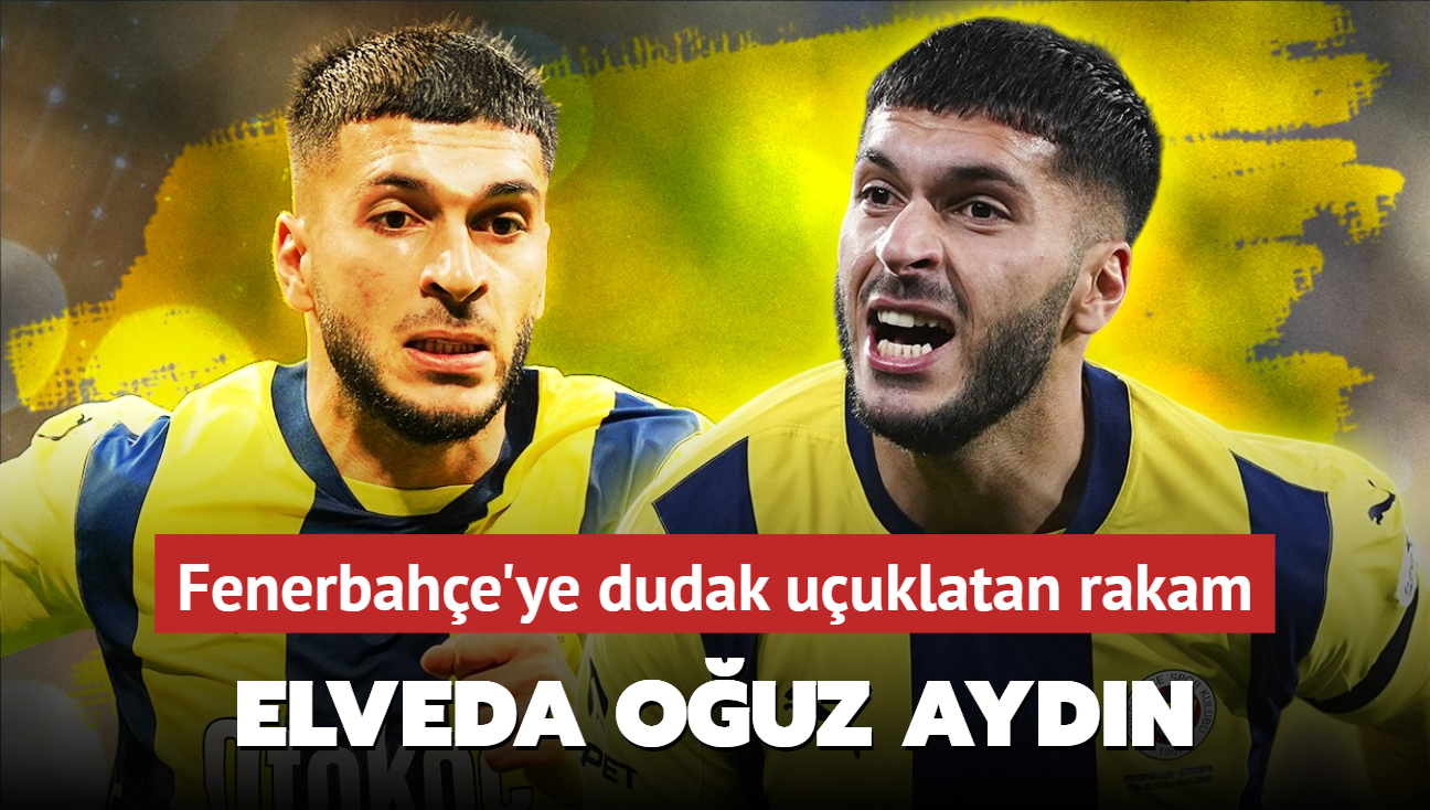 Ve bitti bu i! Elveda Ouz Aydn: Fenerbahe'ye dudak uuklatan rakam