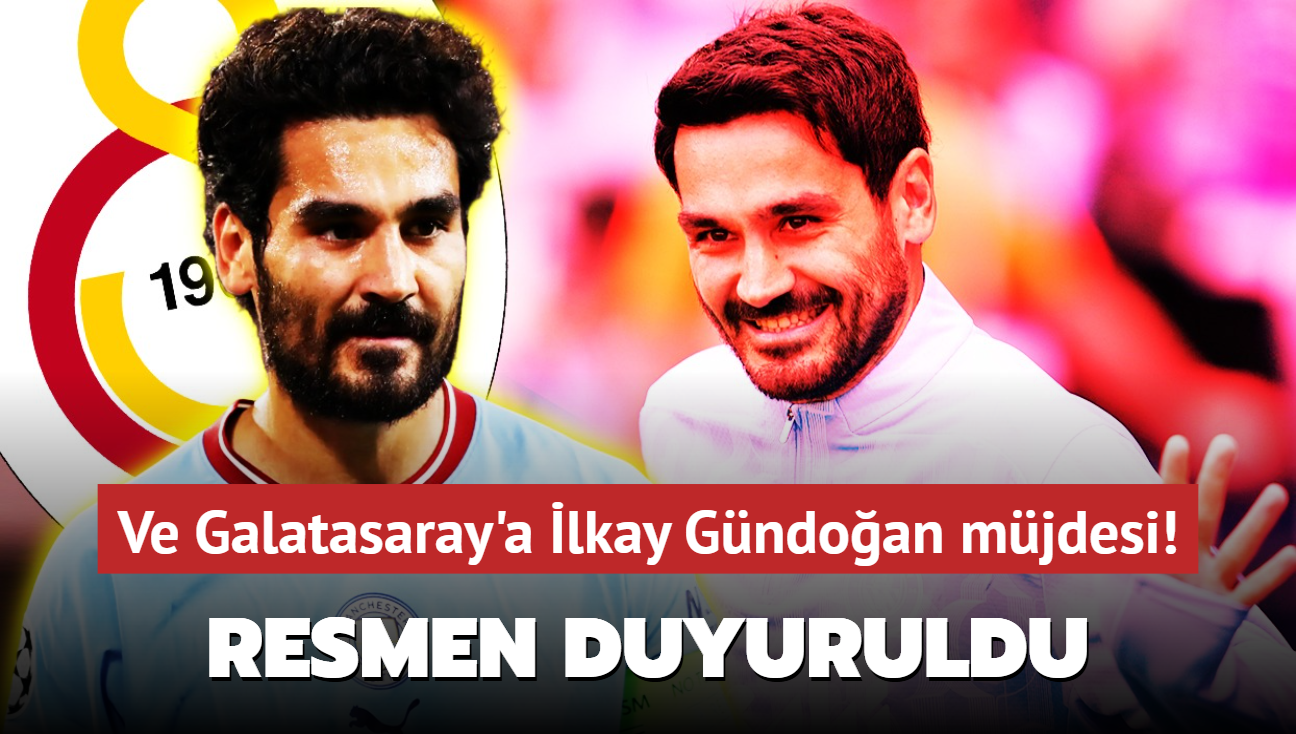 Ve Galatasaray'a lkay Gndoan mjdesi! Beklenen haber resmen duyuruldu