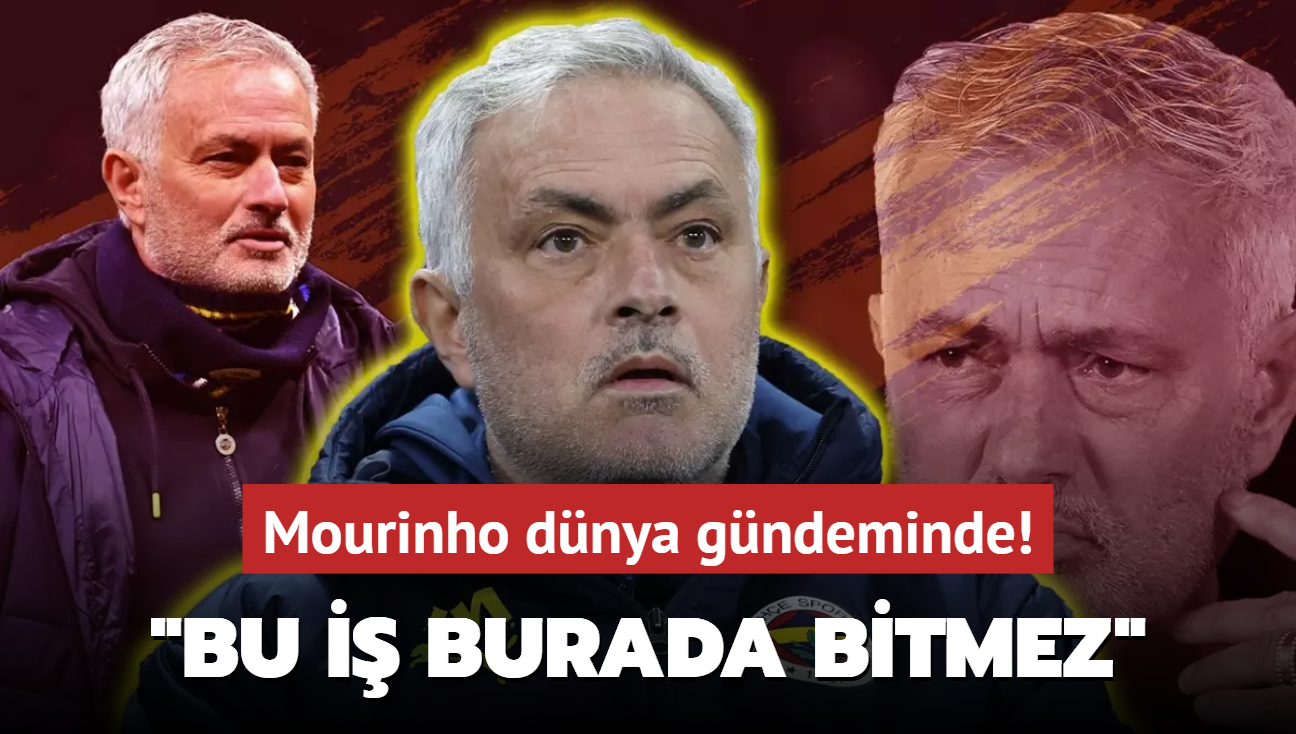 Dnya Jose Mourinho'yu konuuyor! "Bu i burada bitmez"