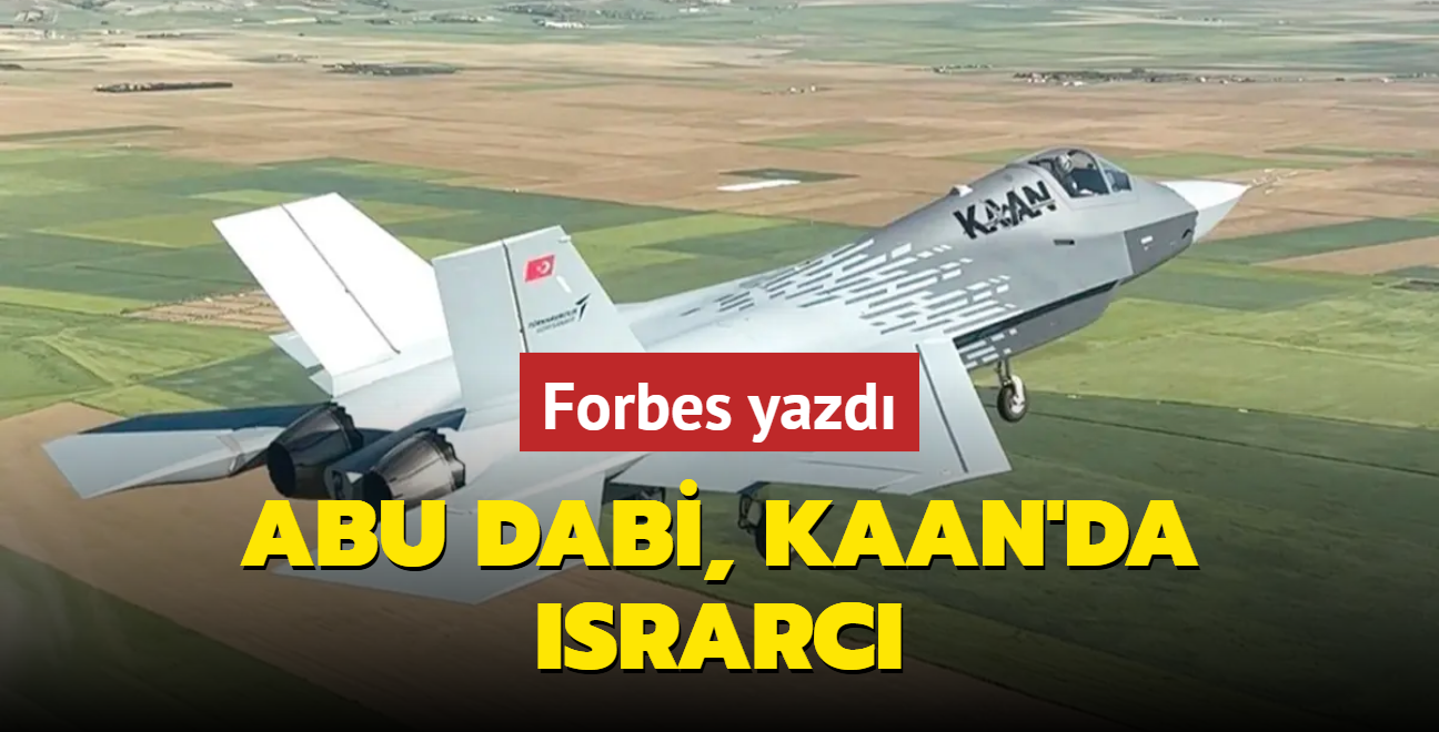 Forbes: ABU DAB, KAAN' ortak retimde srarc