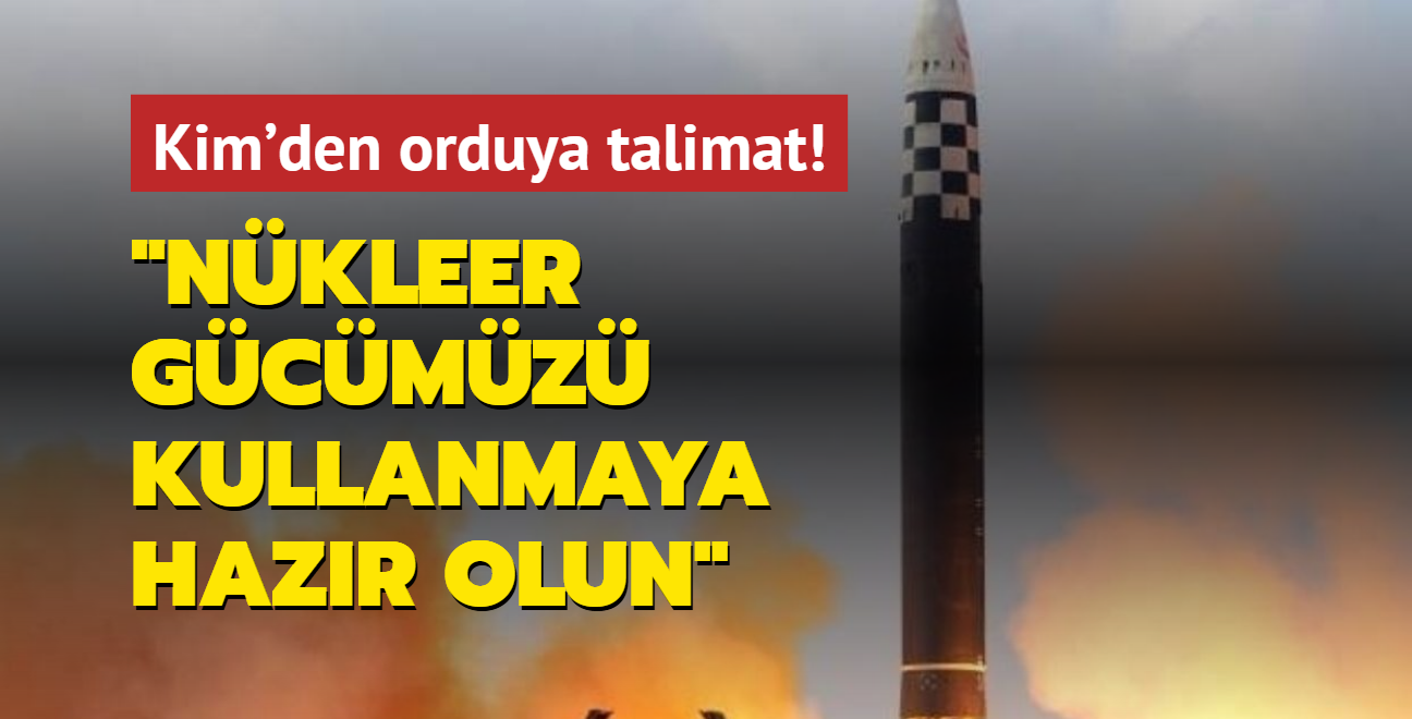 Kim'den orduya talimat: Nkleer gcmz kullanmaya hazr olun