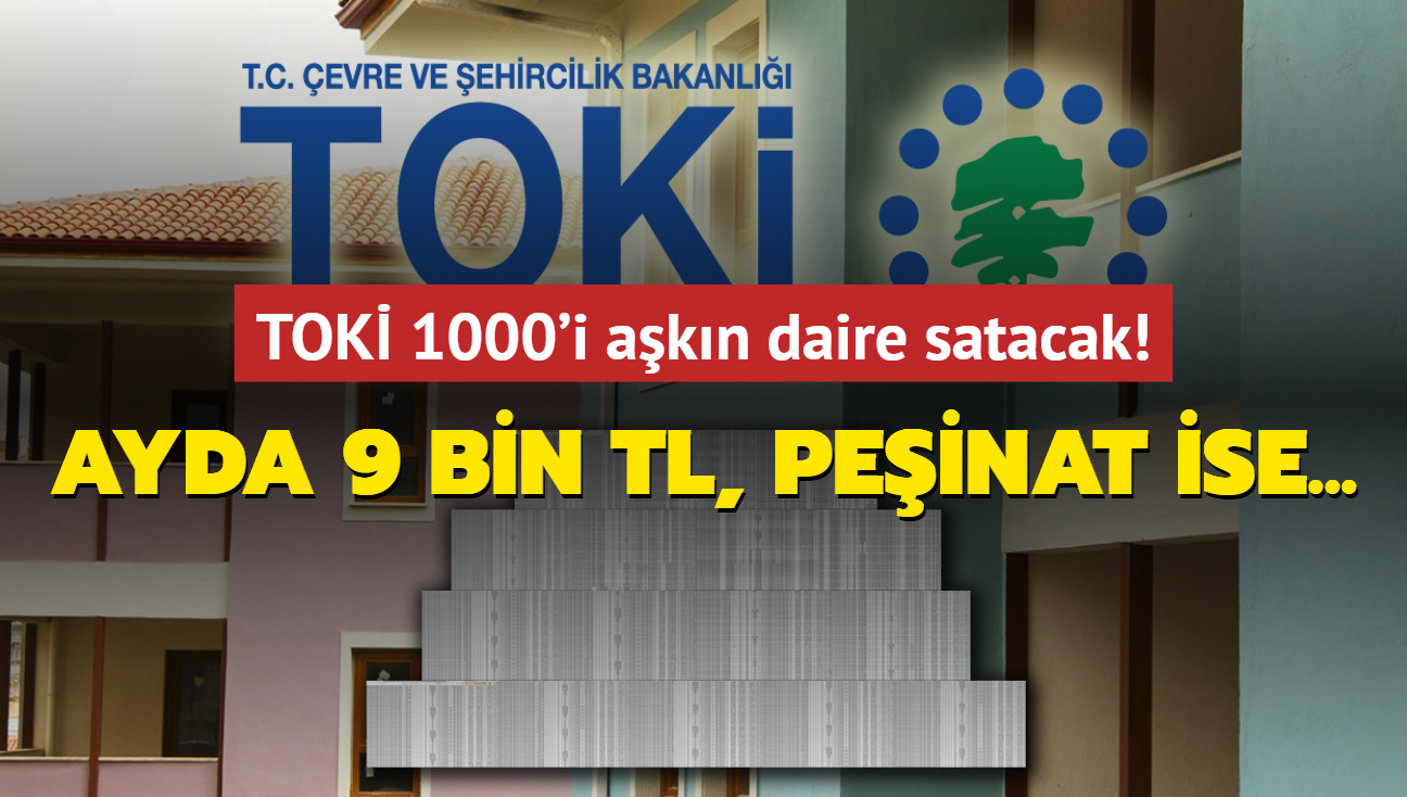 TOK resmen aklad: 1000'i akn daire satlacak! Ayda 9 bin TL, peinat ise...